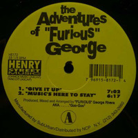 Furious George ‎– The Adventures Of 'Furious' George  A2 Music's Here To Stay by FROM THE ROOTS OF HOUSE MUSIC