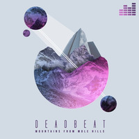 Deadbeat - Mountains from Molehills by Static Music