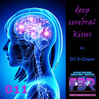 Deep Cerebral Kisses FBR show 011 by DJ S-Caper 2017-06-01 by S-Caper
