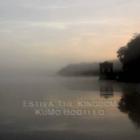 Estiva - The Kingdom (KuMo Bootleg) by KuMo