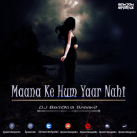Maana Ke Hum Yaar Nahi - DJ Sam3dm SparkZ by DJ Sam3dm SparkZ