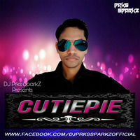 CutiePie - DJ Prks SparkZ by DJ Prks SparkZ