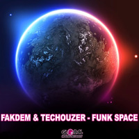Fakdem &amp; TecHouzer - Funk Space (PREVIEW) by Global House  Records