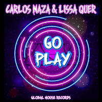 Carlos Maza, Lisaa QueR - Go Play (PREVIEW) by Global House  Records