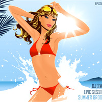 DJ SWING EPIC SESSIONS EPISODE - 6 ( SUMMER GROOVES ) by DJSWING