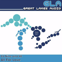Ed Nine &amp; KE - All For Love EP - Great Lakes Audio by Ed Nine
