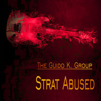 Strat Abused - The Guido K. Group by The Guido K. Group