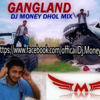 GangLand Dhol Mix Dj.Money by Mani Bamrah