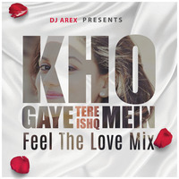 Kho Gaye (Feel The Love Mix) - DJ Arex by Lekheshwar Sahare