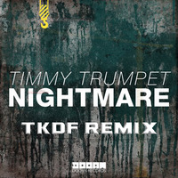 Timmy Trumpet - Nightmare (TKDF Remix) by TKDF'