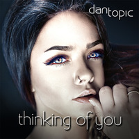 Thinking of you by Dan Topic