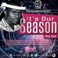 IT'S OUR SEASON MIX SET by Mix Minister Deejay One