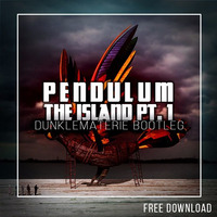 Pendulum - The Island Pt. 1 (DunkleMaterie Bootleg) | FREEDOWNLOAD by DunkleMaterie