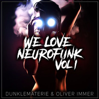 DunkleMaterie & Oliver Immer pres. We Love Neurofunk Vol. 1 by DunkleMaterie