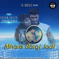 Mhare Bargi Jodi (Latest Haryanvi Dance Remix) Dj Yash Dj Ankur by Ankur Yadav