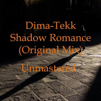 Shadow Romance Preview (Original Mix)unmastered by Dima-Tekk