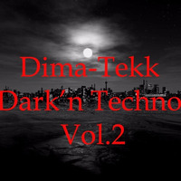 Dima - Tekk - Dark'n Techno Set Nr2 by Dima-Tekk