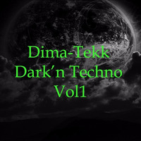 Dima-Tekk - Dark & Techno VOL.1 (Techno Set) by Dima-Tekk