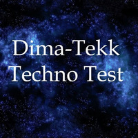 Dima-Tekk - Techno Test set by Dima-Tekk