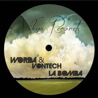 Worda &amp; Vontech - La Bomba (Original Mix) [Promo Cut] | Vilena Records by Vontech