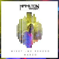 MIXET - ME REHUSO  (Hamilton Castillo 07'') by Hamilton Castillo Dj Perú