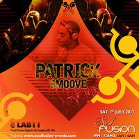 Patrick Smoove LIVE @ Soul Fusion - July 1st 2017  (Dusk till Dawn ) @ Lab 11 Birmingham by KJ - Soul Fusion