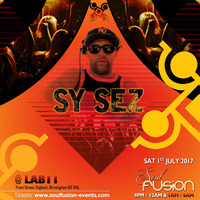 Sy Sez  LIVE @ Soul Fusion - July 1st 2017 (Dusk till Dawn ) @ Lab 11 Birmingham by KJ - Soul Fusion
