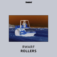 Rwarf - Rollers (Original Mix) [Trashz Recordz] by Rwarf