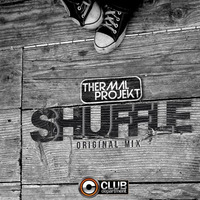 Shuffle ( Original Mix ) by Thermal Projekt