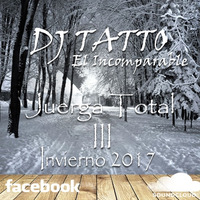 DJ TATTO - Juerga Total 2K17 III by DJ TATTO