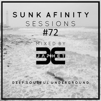 Sunk Afinity Sessions Episode 72 by Sunk Afinity Sessions by Japhet Be