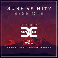 Sunk Afinity Sessions Episode 61 by Sunk Afinity Sessions by Japhet Be