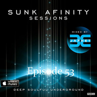 Sunk Afinity Sessions Episode 53 by Sunk Afinity Sessions by Japhet Be