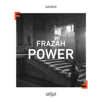 Frazah - Power [Free Download] by Gassed Bristol