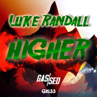 Luke Randall - Higher [Free Download] by Gassed Bristol