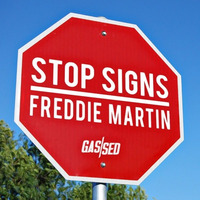 Freddie Martin - Stop Signs [Free Download] by Gassed Bristol
