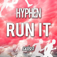 Hyphen - Run It [Free Download] by Gassed Bristol