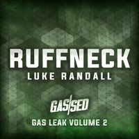 Luke Randall - Ruffneck [Gas Leak Vol.2] by Gassed Bristol