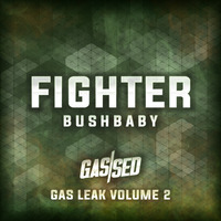 Bushbaby - Fighter [Gas Leak Vol.2] by Gassed Bristol