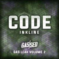 Inkline - Code [Gas Leak Vol.2] by Gassed Bristol