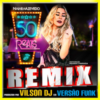 NAIARA AZEVEDO (Part.Maiara & Maraisa) - 50 Reais (VDJ Remix 2016) by Vj Vilson Martins