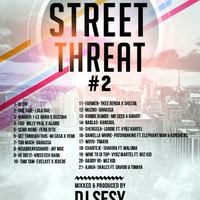 STREET THREAT 2 - DJ SESY by Djsesy The Pitch Controller.