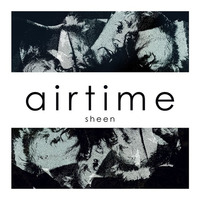Airtime - Sheen by Airtime