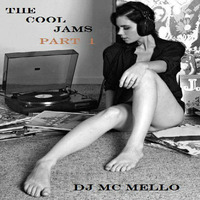 The Cool Jams Part 1 by DJ MC MELLO