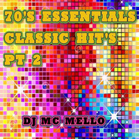 70's Essentials Classic Hit's (Part 2) by DJ MC MELLO