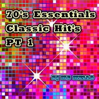 70's Essentials Classic Hit's (Part 1) by DJ MC MELLO