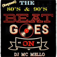 80's &amp; 90's Flash Back Mix (Request) by DJ MC MELLO
