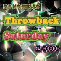 Throwback 2000 The Saturday Night Mix by DJ MC MELLO