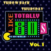 80's Throwback Thursday Vol 1 by DJ MC MELLO