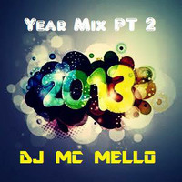 2013 The Year Mix PT 2 by DJ MC MELLO